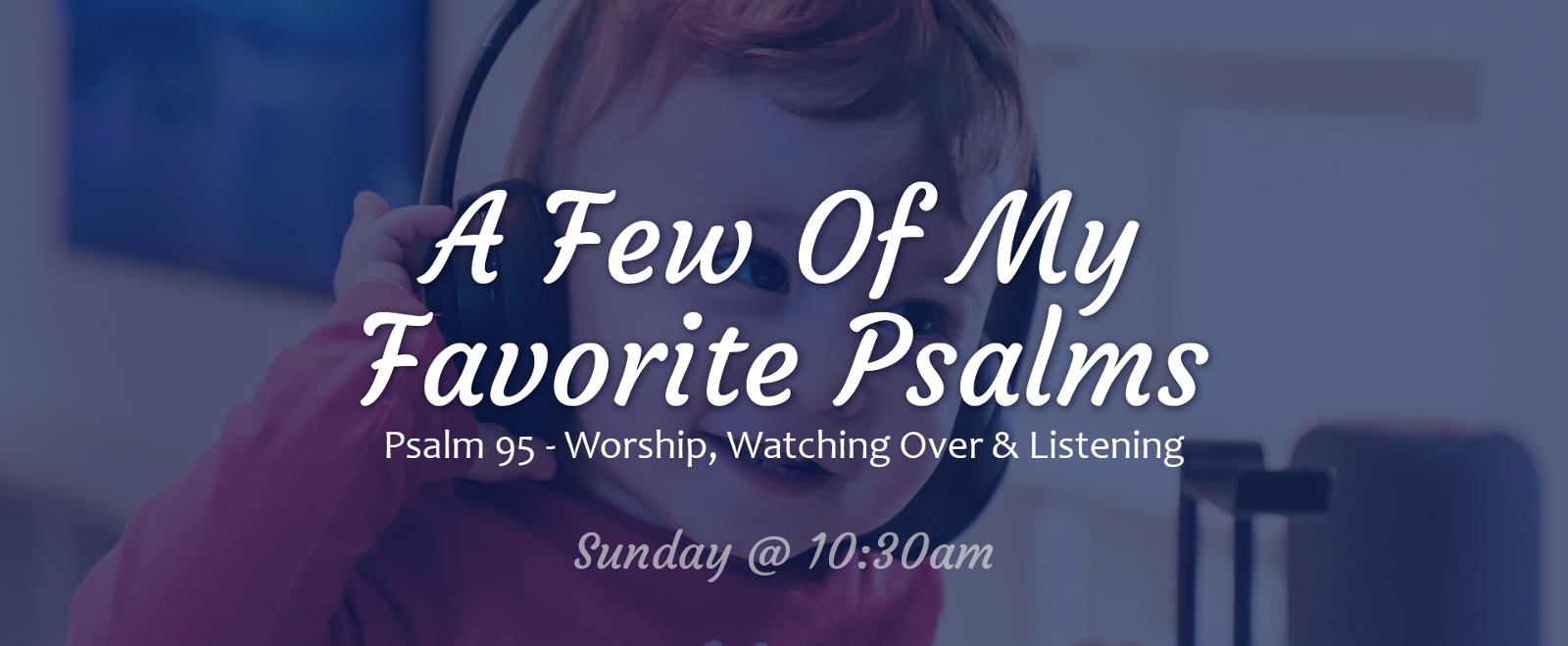 A Few Of My Favorite Psalms sermon series